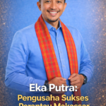 Eka Putra: Pengusaha Sukses Perantau Makassar yang Dua Periode Pimpin Tanah Datar