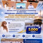 Berawal dari Niat Memberikan Kesempatan ke Tanah Suci, Program Umrah ParagonCorp Telah Memberangkatkan Lebih dari 5.000 Peserta Sejak 2017