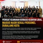 Perkuat Keamanan Berbasis Kearifan Lokal, Maigus Nasir Bekali Personel Dubalang Kota