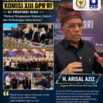 Komisi XIII DPR RI Serap Aspirasi di Riau, H. Arisal Azis Tegaskan Pengawasan Imigrasi dan Penegakan Hukum Harus Semakin Kuat