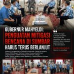 Gubernur Mahyeldi: Penguatan Mitigasi Bencana di Sumbar Harus Terus Berlanjut