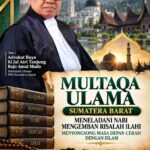 MULTAQA ULAMA SUMATERA BARAT: MENELADANI NABI, MENGEMBAN RISALAH ILAHI, MENYONGSONG MASA DEPAN CERAH DENGAN ISLAM
