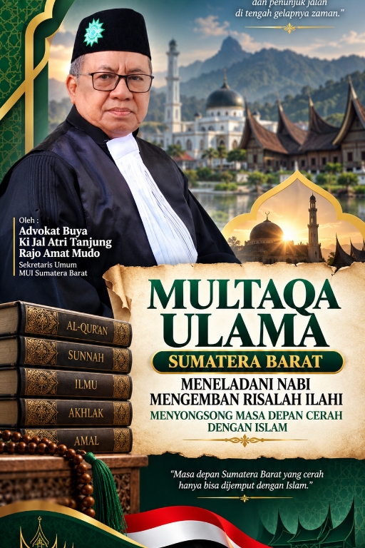 MULTAQA ULAMA SUMATERA BARAT: MENELADANI NABI, MENGEMBAN RISALAH ILAHI, MENYONGSONG MASA DEPAN CERAH DENGAN ISLAM